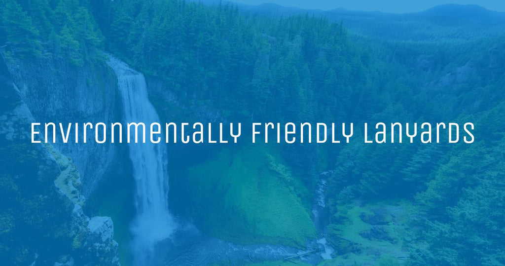Environmentally Friendly Lanyards: Everything You Need to Know